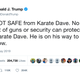 Illustration for article titled National Security Crisis: The White House Is In Panic Mode After President Trump Tweeted ‘Karate Dave Is Coming To Kill Me’